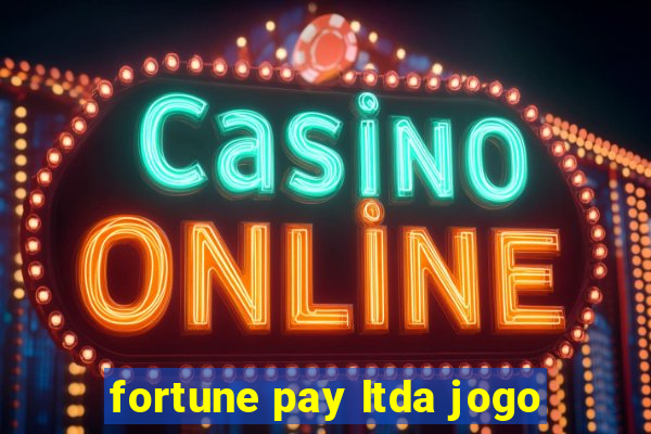 fortune pay ltda jogo